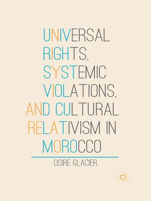 cover image of Universal Rights, Systemic Violations, and Cultural Relativism in Morocco